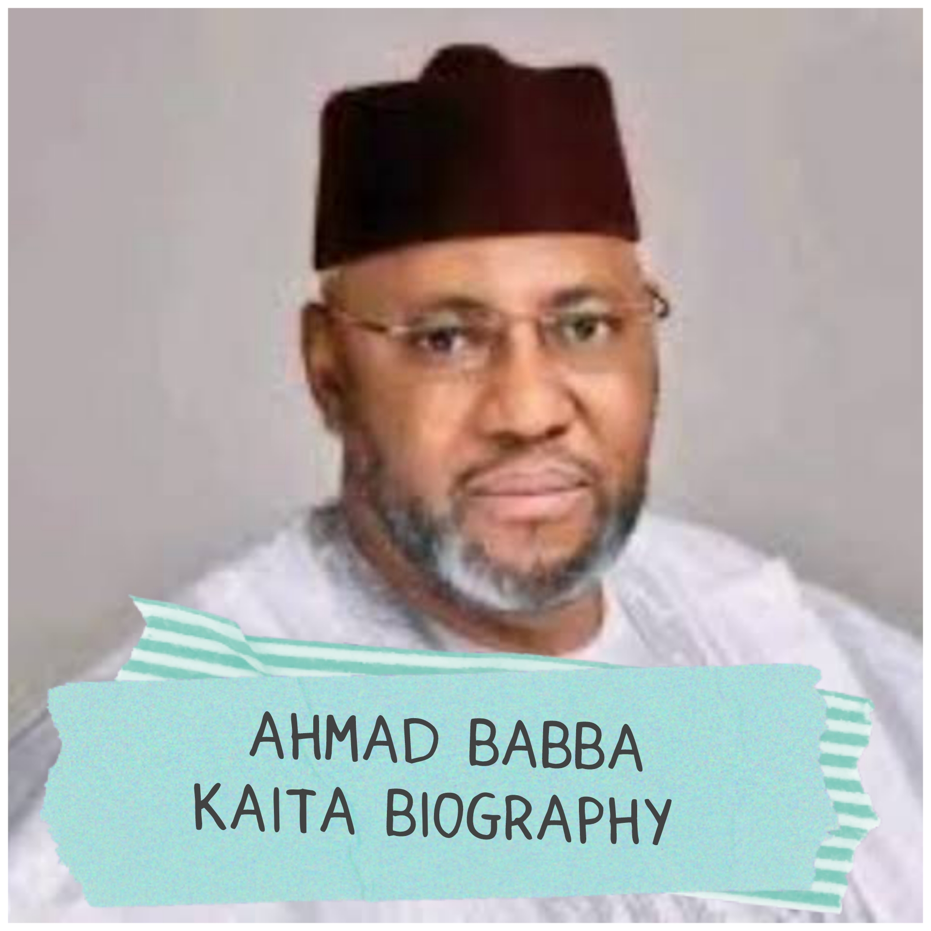 Ahmad Babba Kaita Biography
