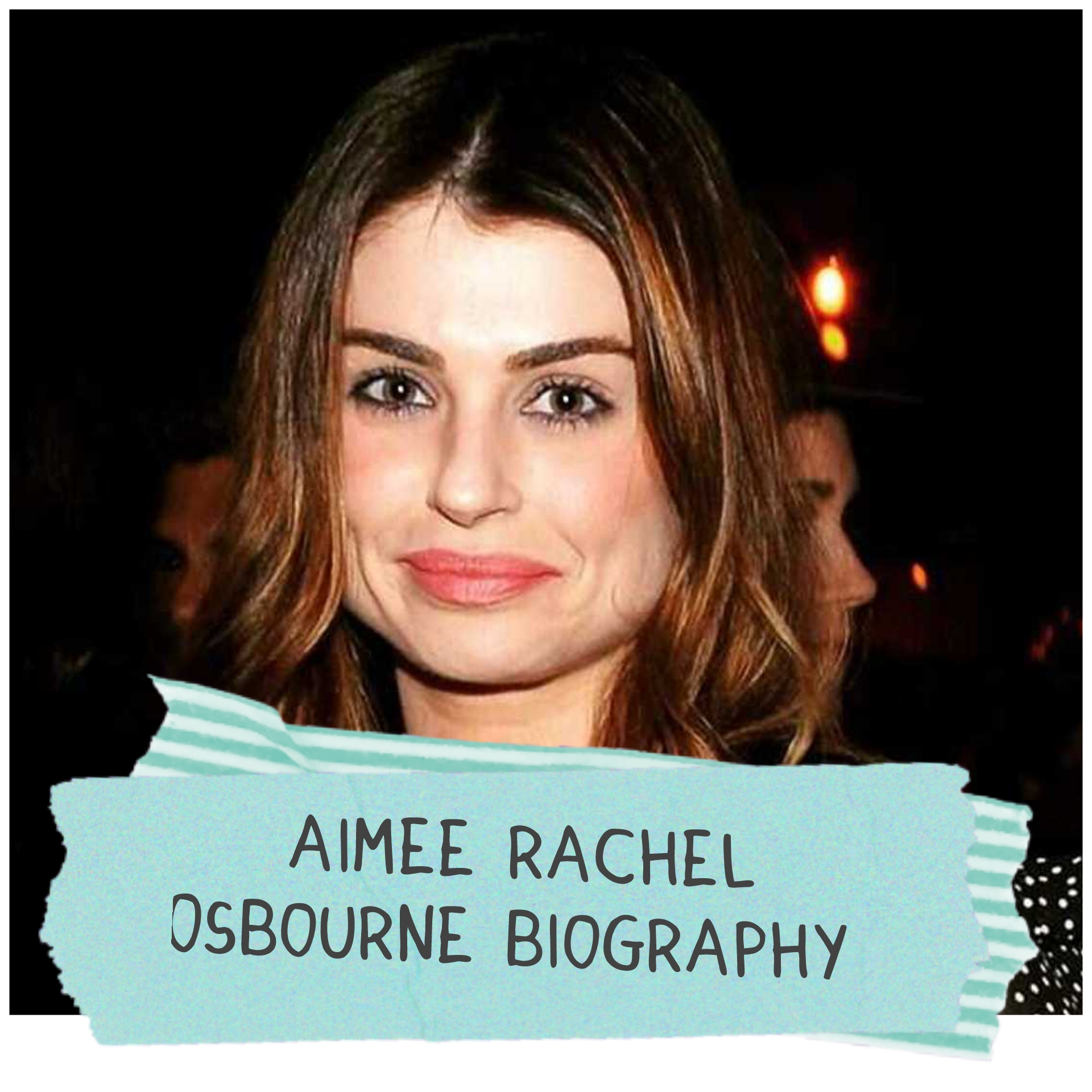 Aimee Rachel Osbourne Biography