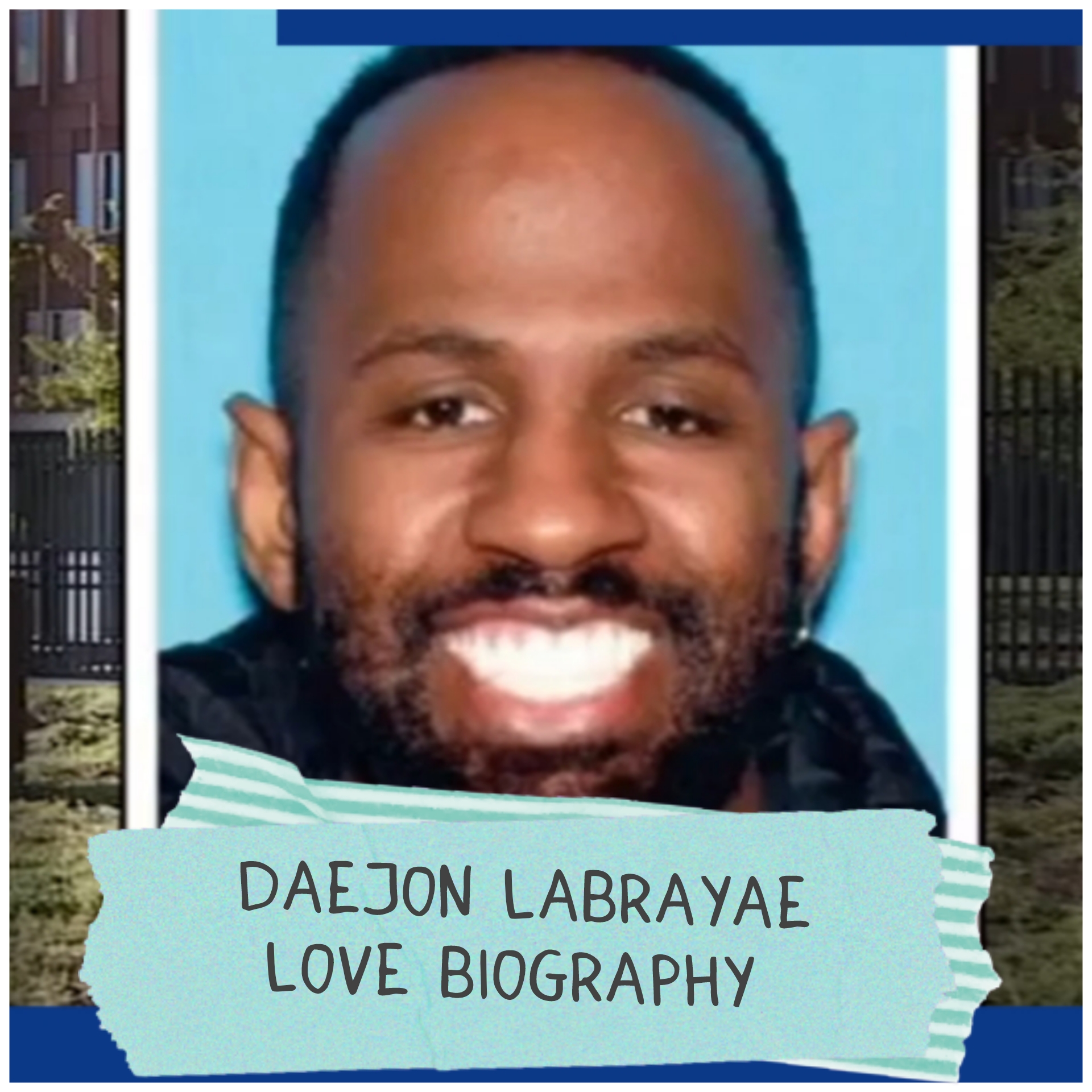 Daejon Labrayae Love Biography