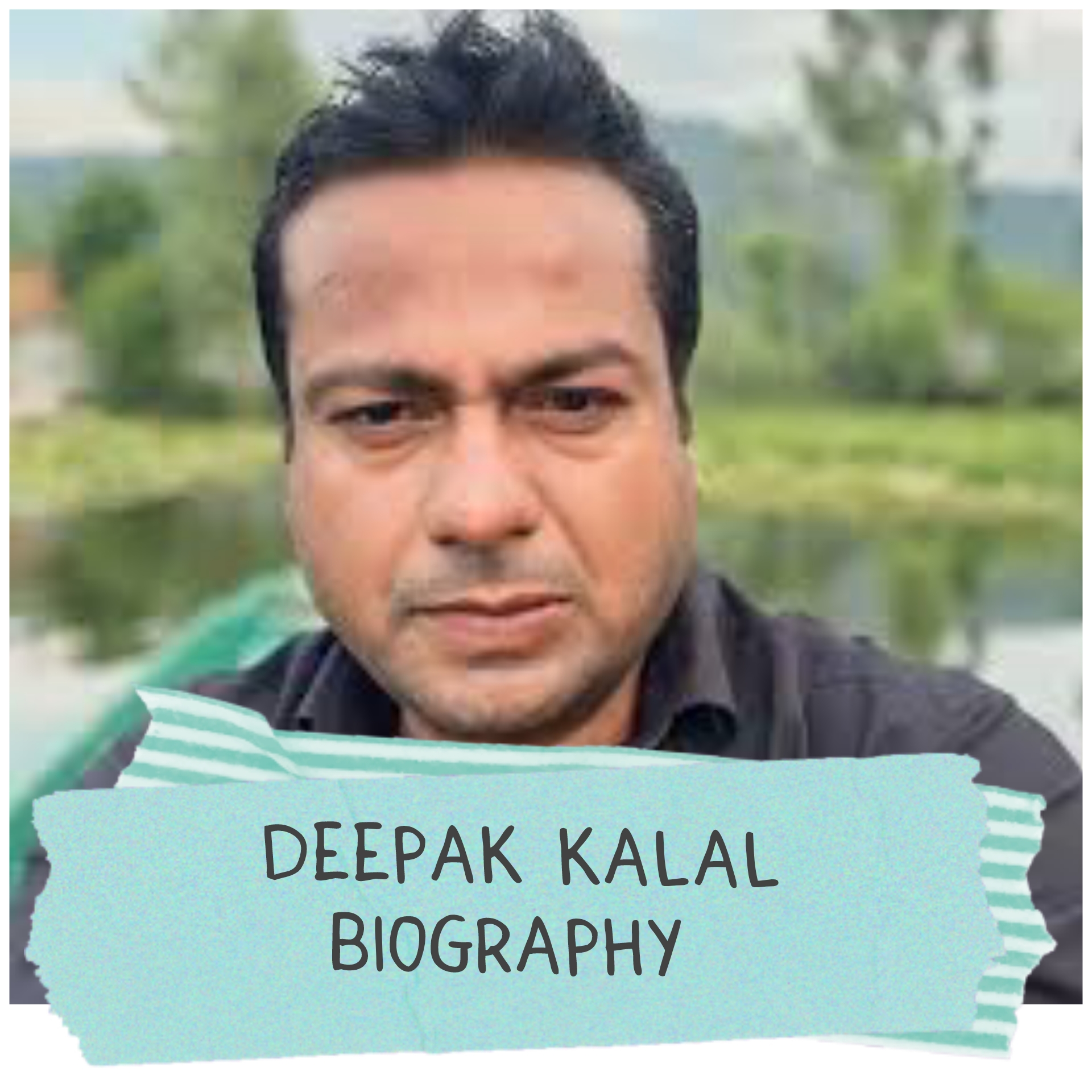 Deepak Kalal Biography