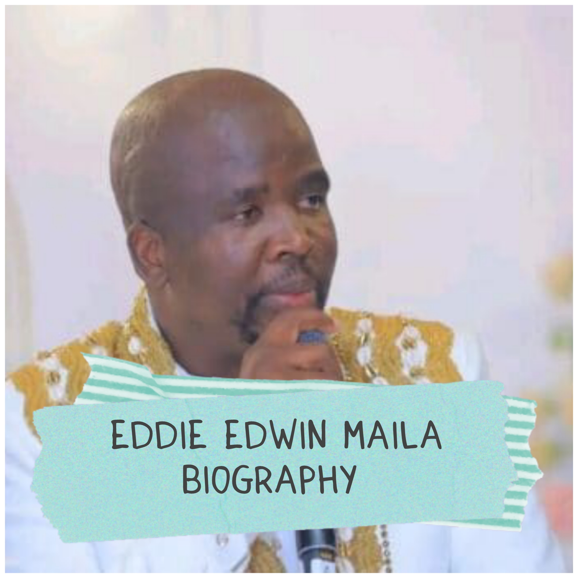 Eddie Edwin Maila Biography