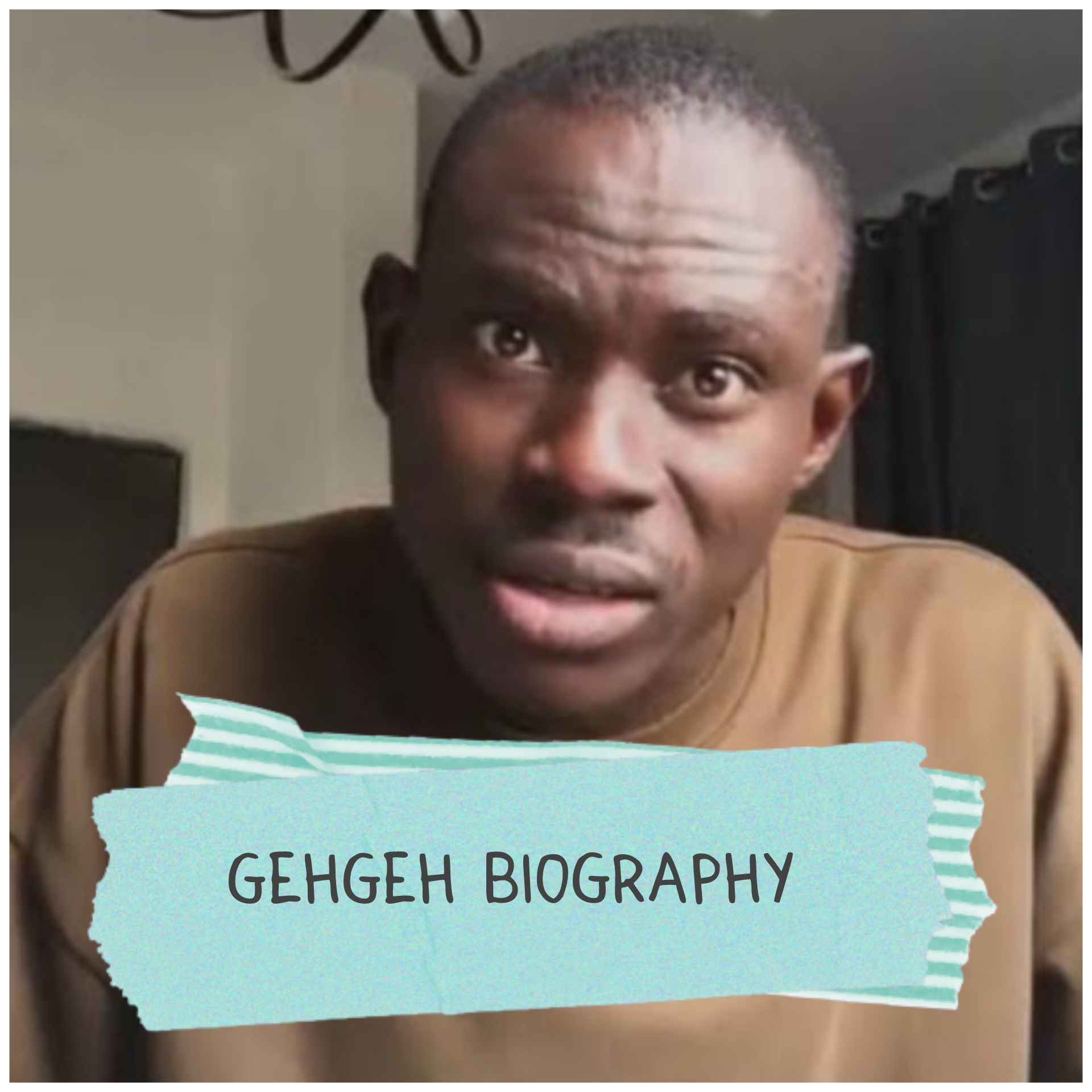 GehGeh Biography