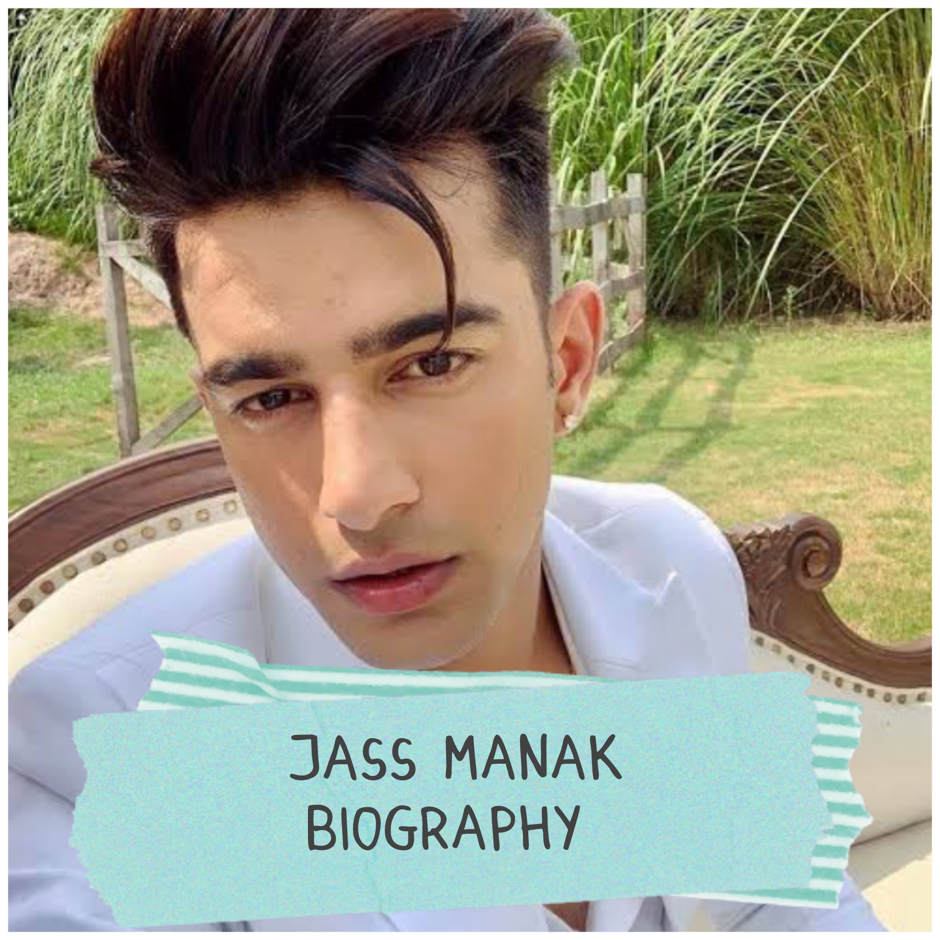 Jass Manak Biography