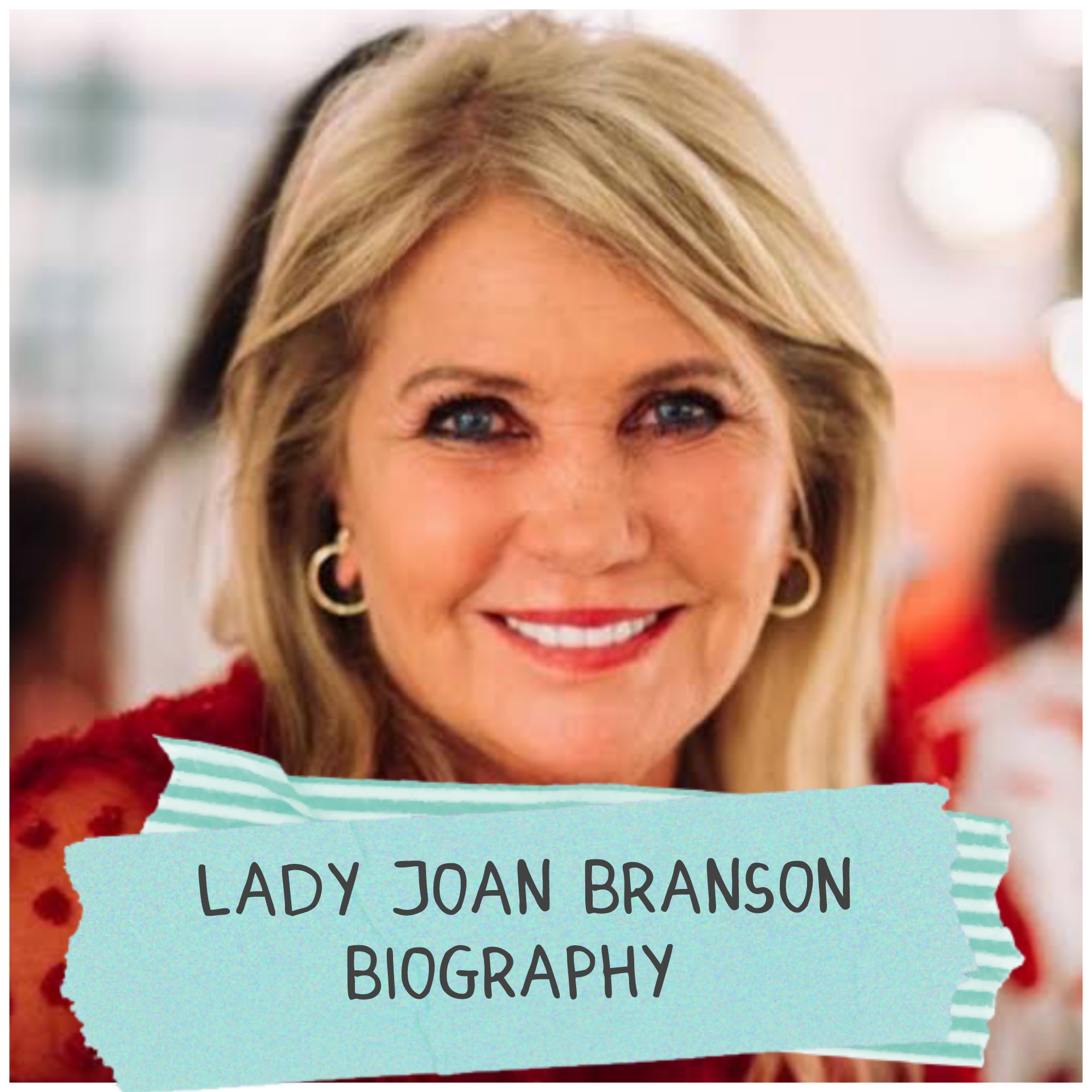 Lady Joan Branson Biography