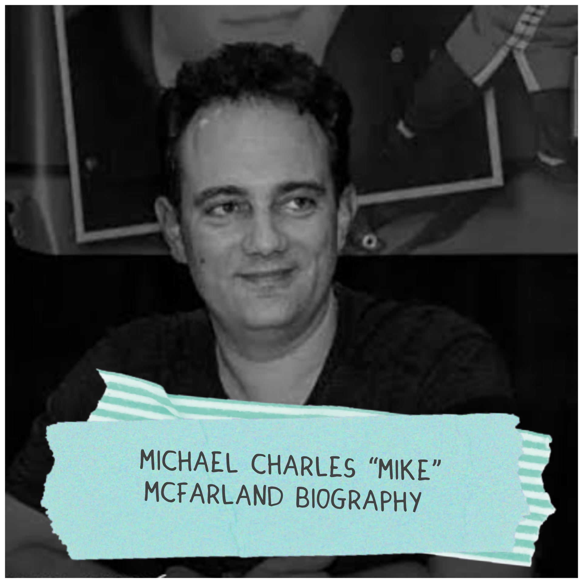 Michael Charles “Mike” McFarland Biography