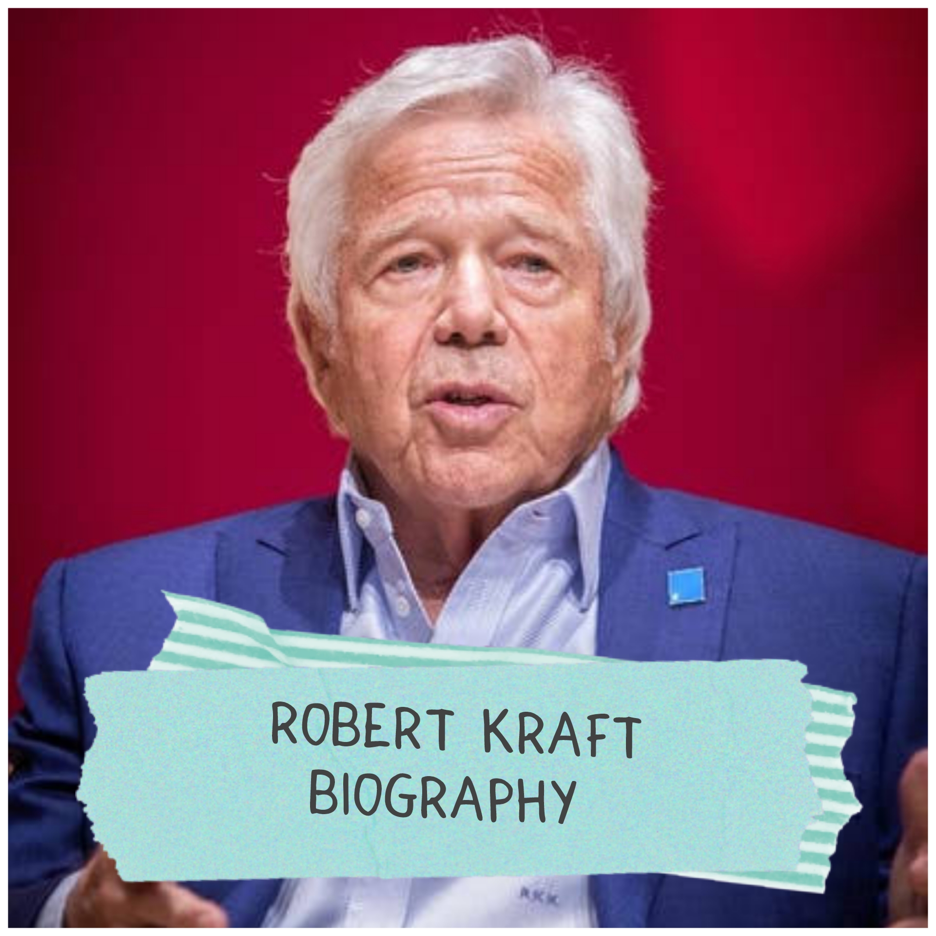 Robert Kraft Biography