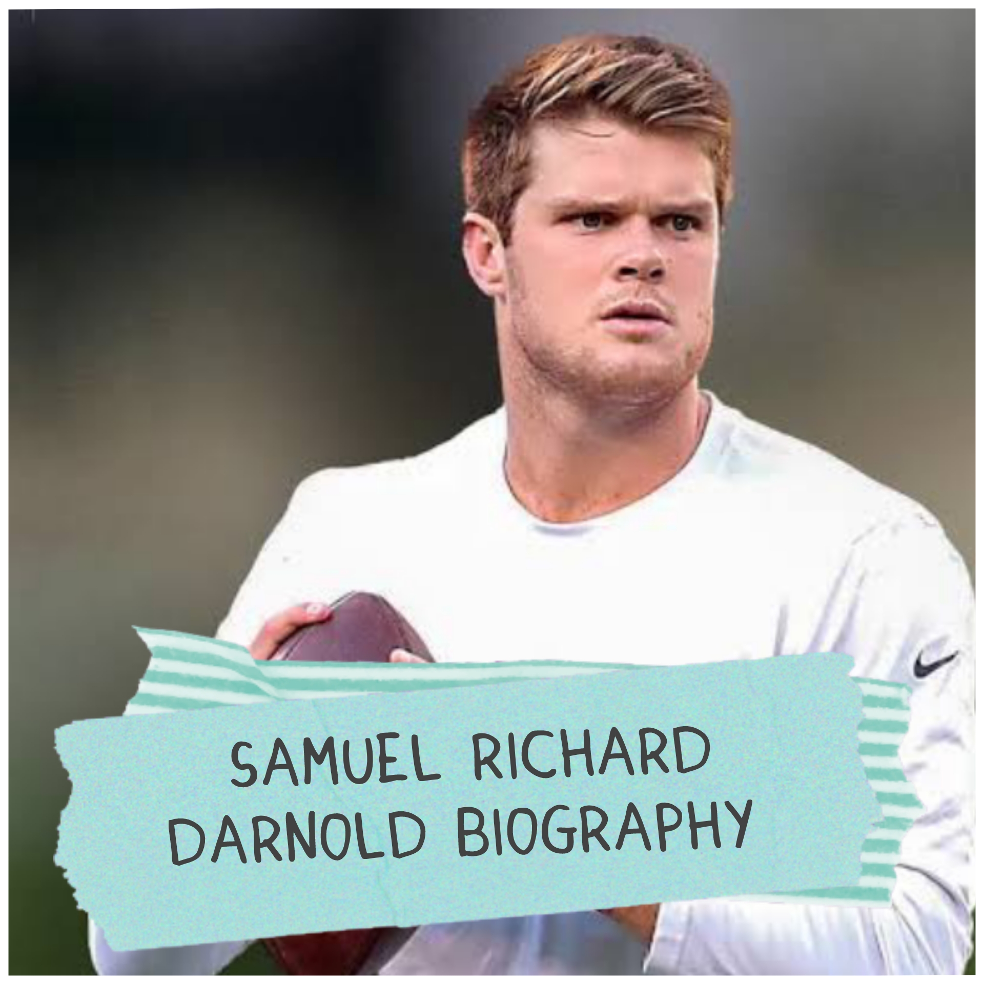 Samuel Richard Darnold Biography